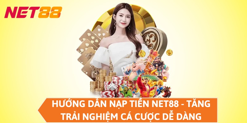 Hướng dẫn nạp tiền NET88