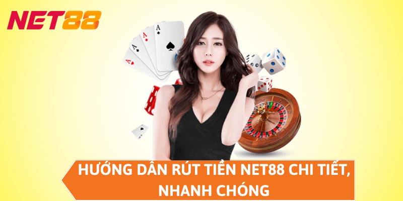 hướng dẫn rút tiền NET88